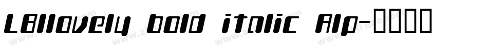 LBIlovely bold italic Alp字体转换